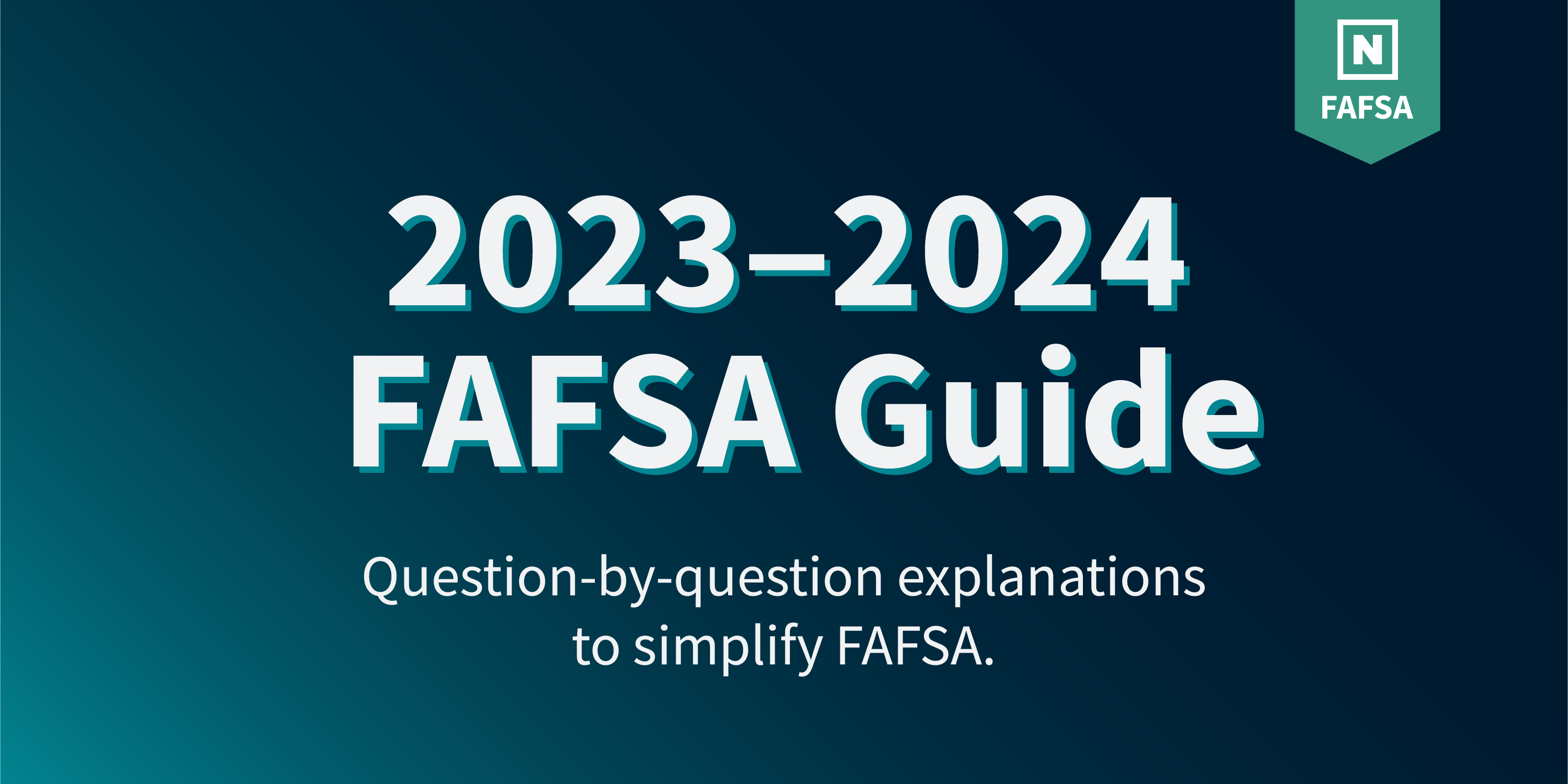 A Step-By-Step Guide To Completing The 2023-2024 FAFSA Questions